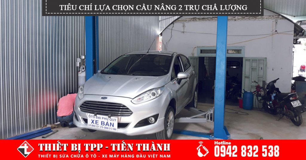 Tieu Chi Lua Chon Cau Nang 2 Tru Chat Luong Cho Garage Sua Chua Oto, cầu nâng 2 trụ chất lượng, cầu nâng ô tô 2 trụ